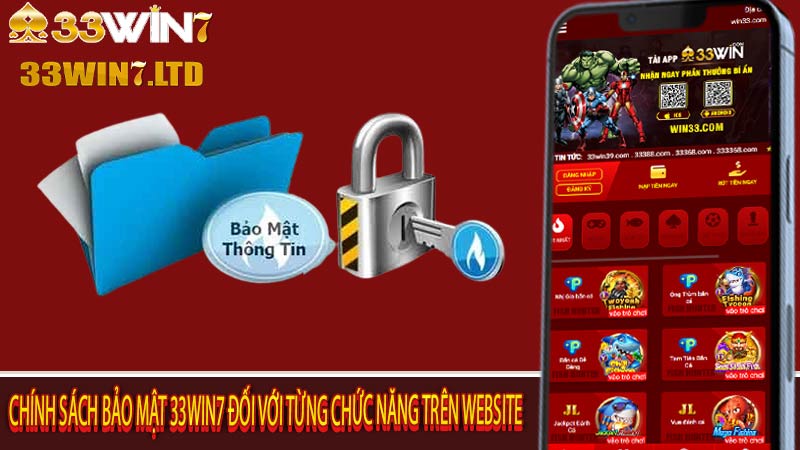 Chính sách bảo mật 33win7 đối với từng chức năng trên website