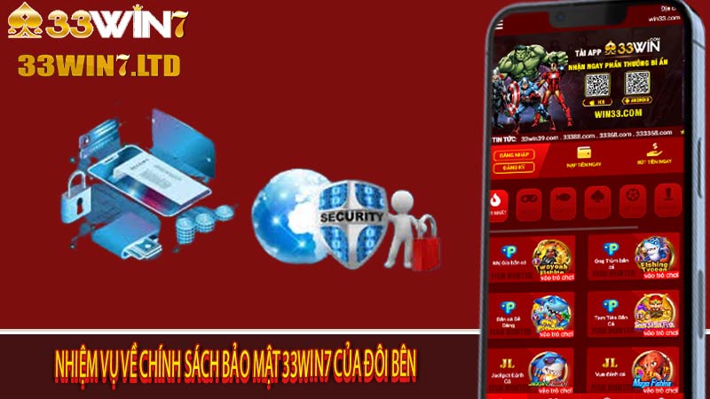 Nhiệm vụ về chính sách bảo mật 33win7 của đôi bên