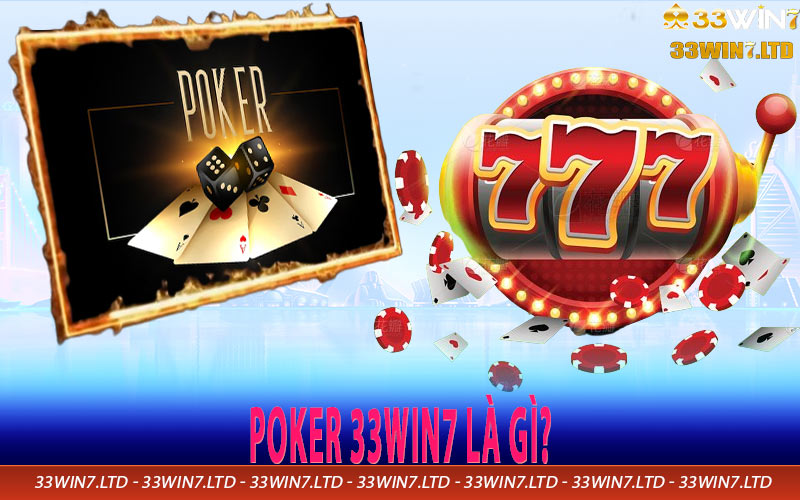 Poker 33win7 là gì?